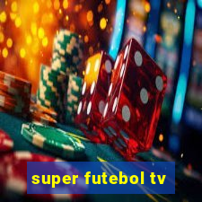 super futebol tv